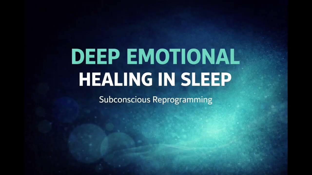 Deep Emotional Healing in Sleep (8 Hours) | Subconscious Reprogramming for Inner Peace