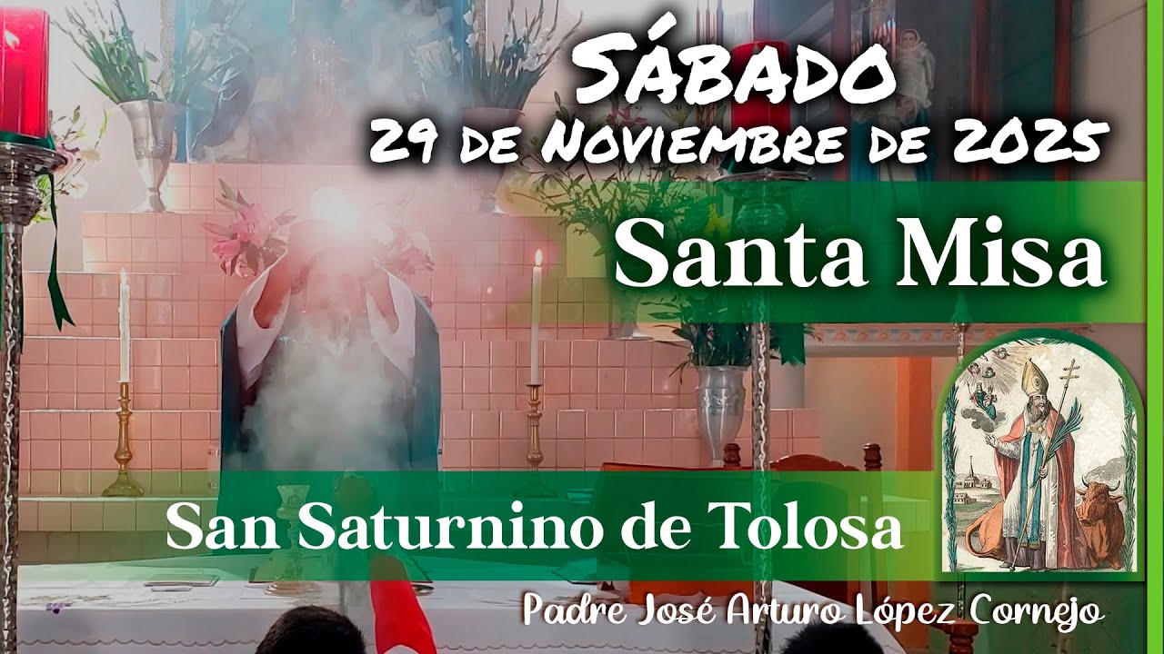 ✅ MISA DE HOY sábado 29 de Noviembre del 2025 - Padre Arturo Cornejo