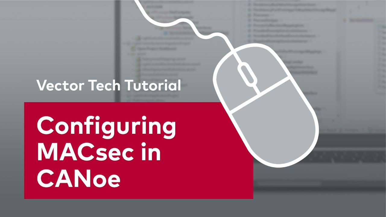 Configuring and Testing #MACsec communication in CANoe | #VectorTechTutorial