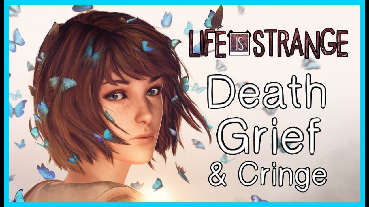 Wrong Thoughts in Life Is Strange: Death, Grief and Cringe
