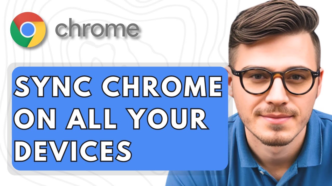 How To Sync Google Chrome On All Your Devices [2025 Guide]