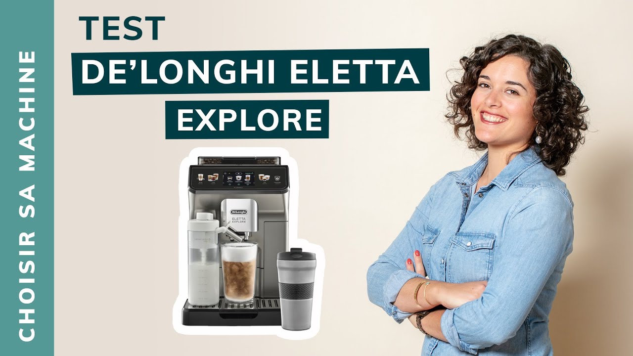 On a testé pour vous la De'Longhi Eletta Explore : notre avis !