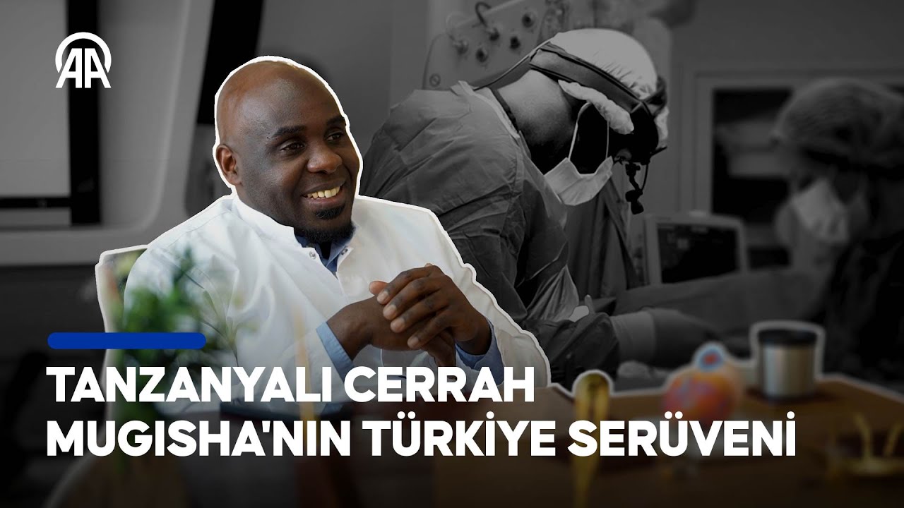 ❝Eş durumundan dolayı ben de hanım köylü oldum❞ I Tanzanyalı cerrah Mugisha'nın Türkiye serüveni
