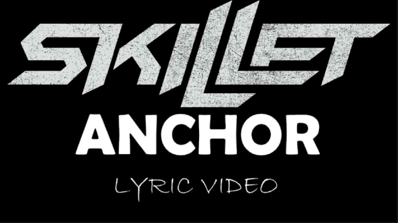 Skillet - Anchor - 2019 - Lyric Video