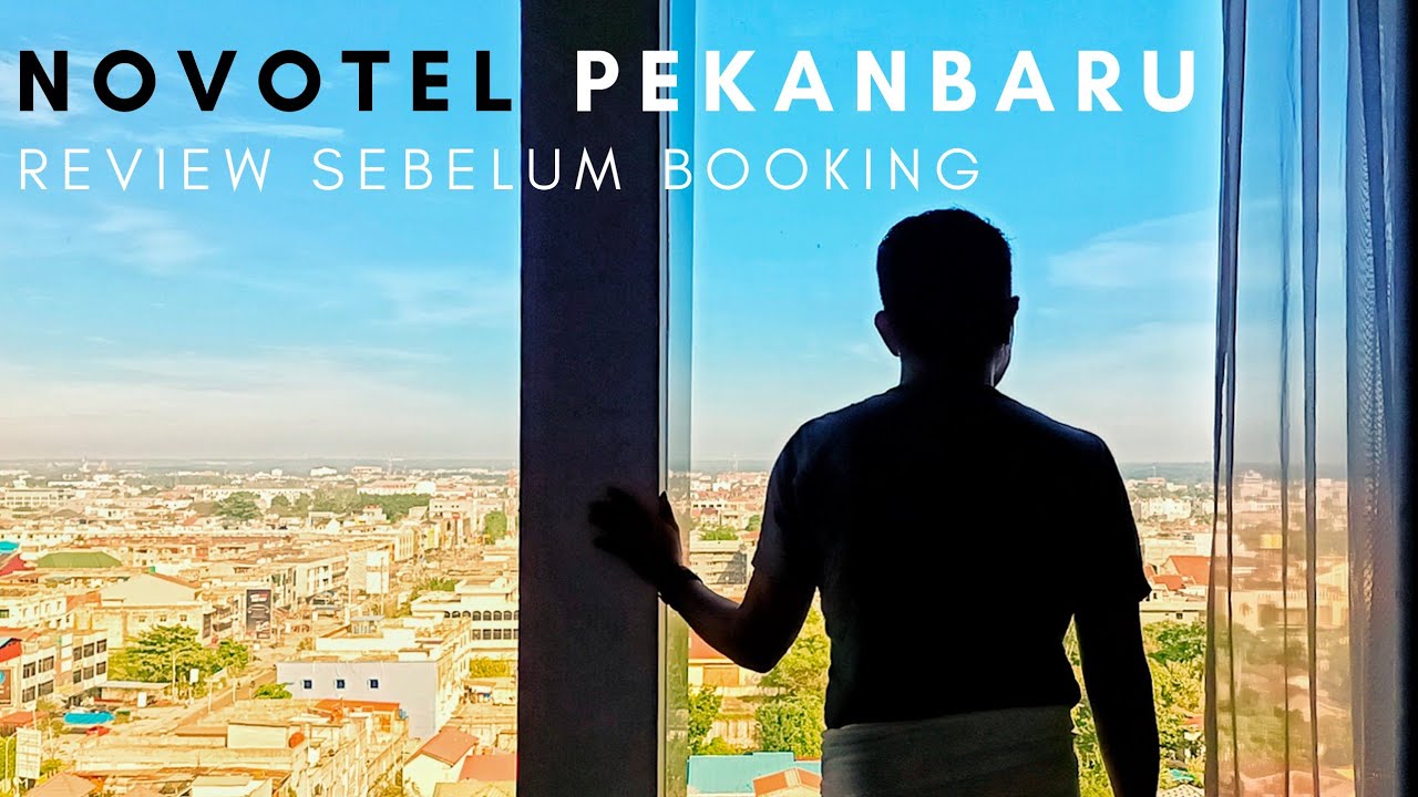 NOVOTEL PEKANBARU | Review Lengkap sebagai referensi sebelum booking
