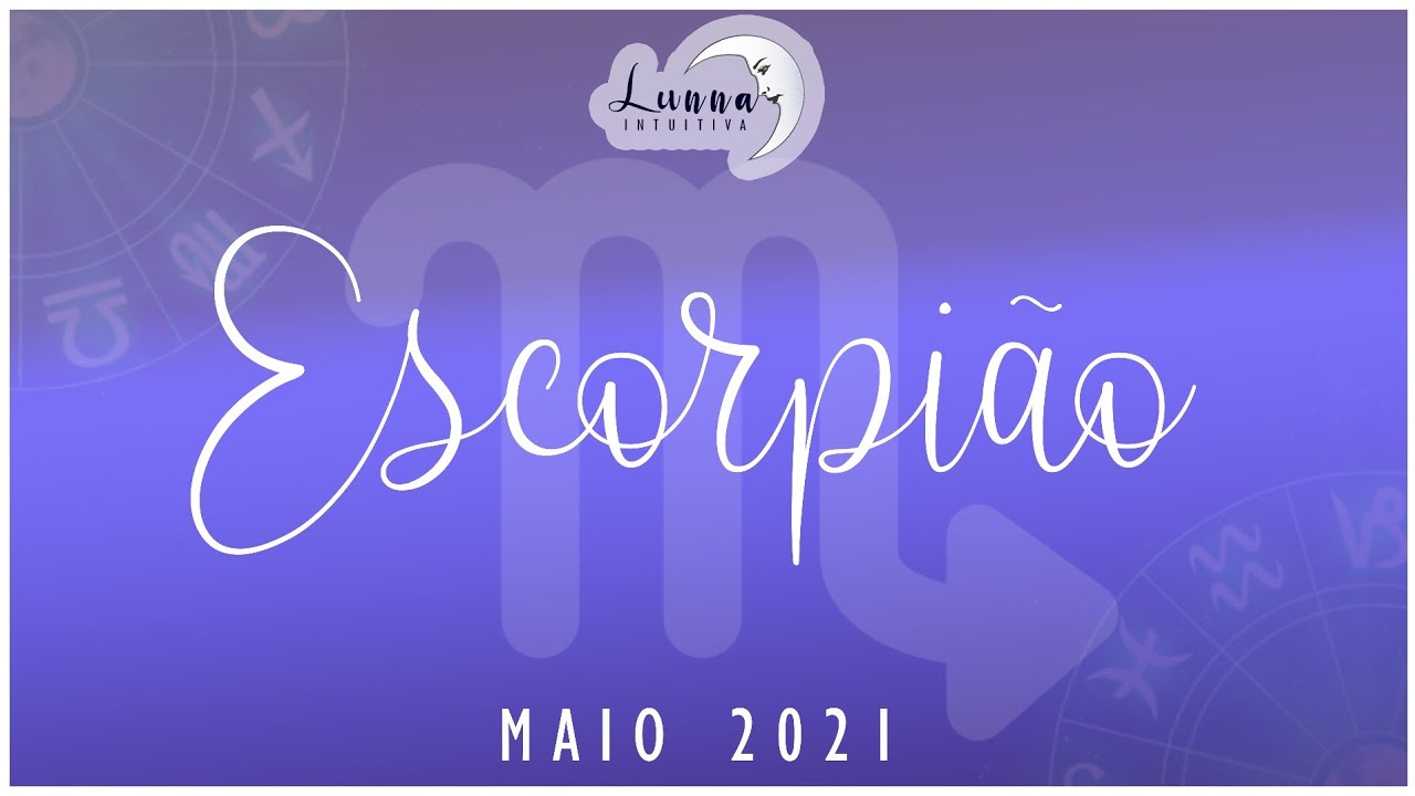 ESCORPIÃO♏ Maio 2021 - O choro pode durar uma noite, mas a alegria vem pela manhã