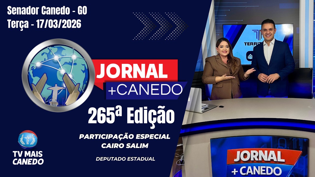 Jornal Mais Canedo - 265ª Edição - Dia 17/03/2026 - Na íntegra