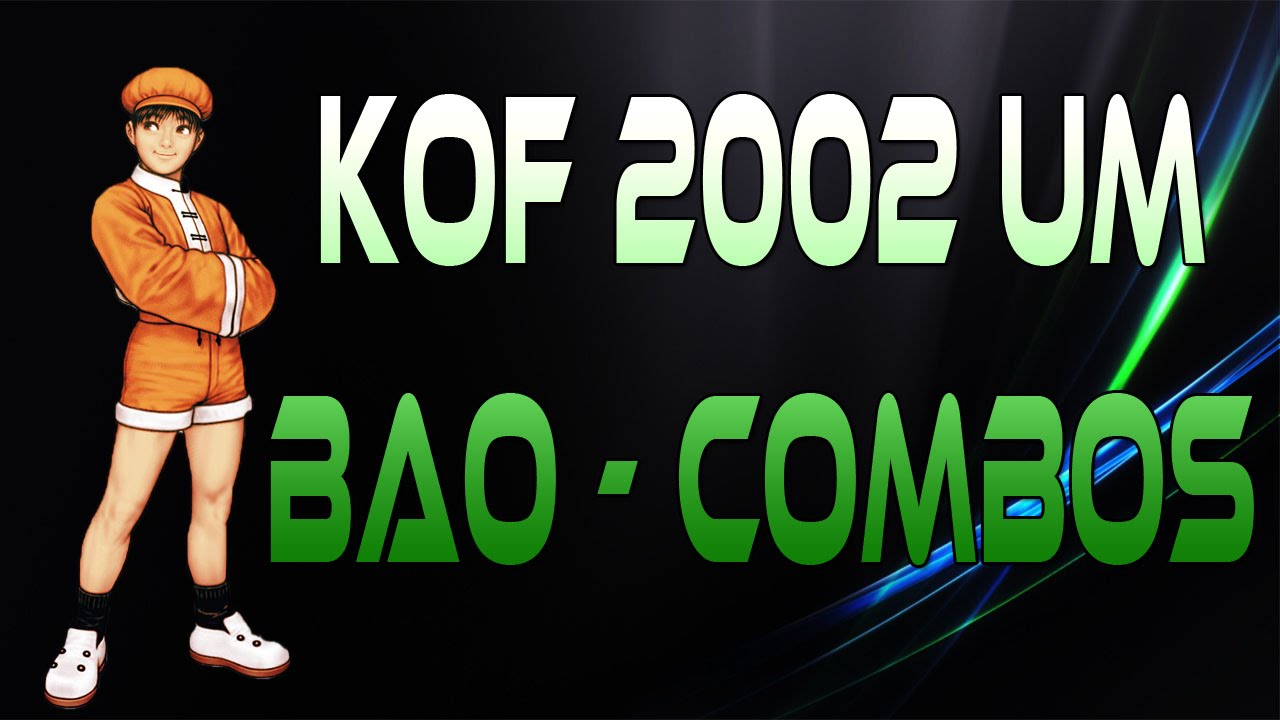 SOA Mobby - BAO Combos | Kof 2002 UM