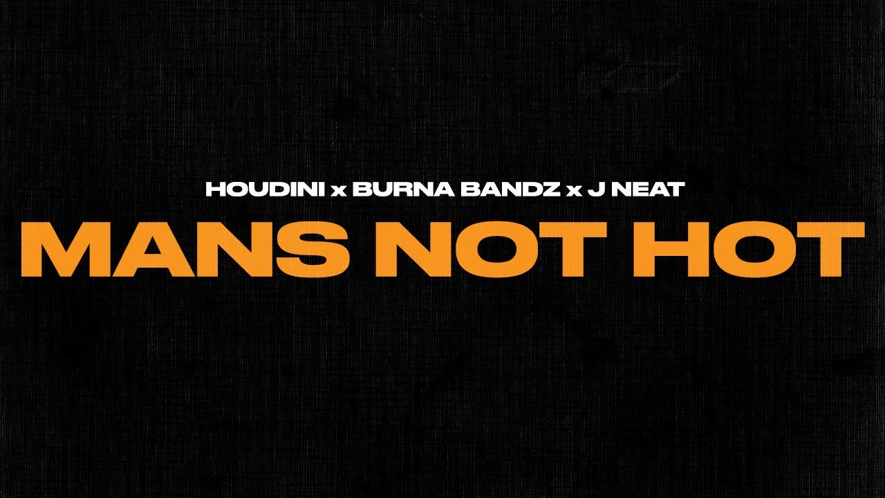 Houdini, Burna Bandz & J Neat - Lurkin (Man's Not Hot Remix)