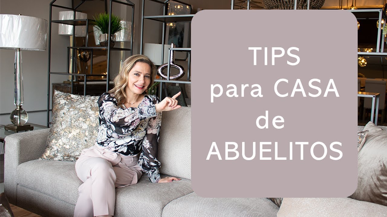 TIPS para CASA de ABUELITOS | Decoración de Interiores con Liliana Michel