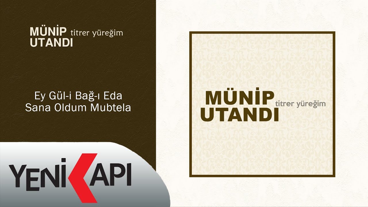 Münip Utandı - Ey Gül-i Bağ-ı Eda Sana Oldum Mubtela (Official Lyric Video)
