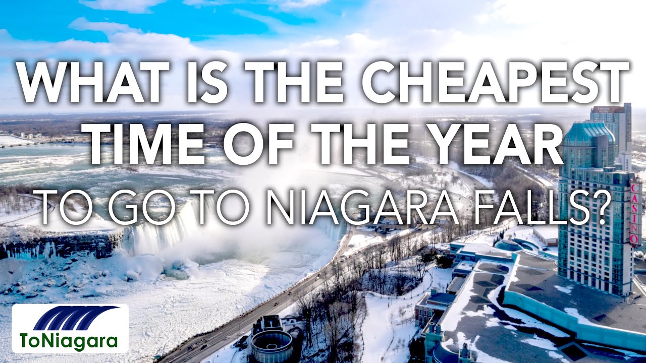 What Is The Cheapest Time of The Year to Go To Niagara Falls? | ToNiagara