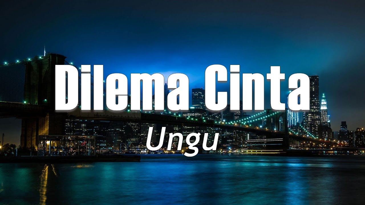 Dilema Cinta🎶Ungu || Lirik Videos
