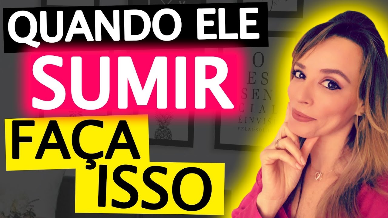 QUANDO ELE SUMIR, FAÇA ISSO