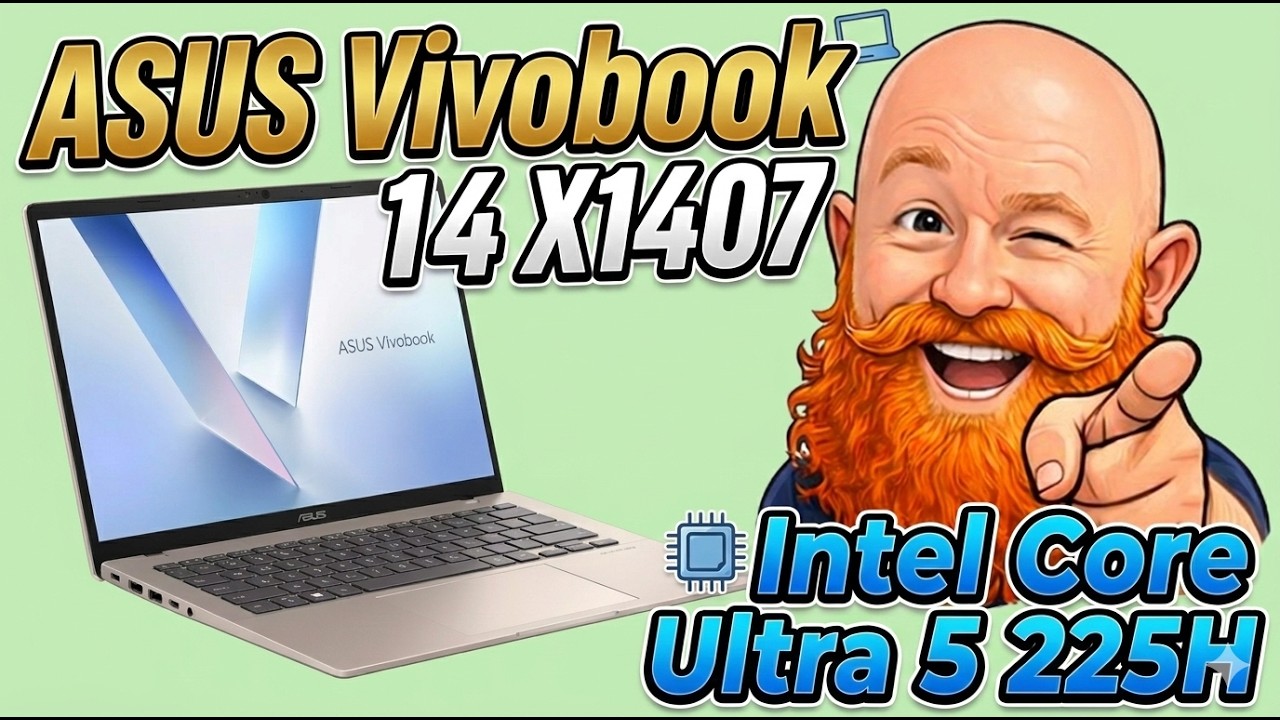 ASUS Vivobook 14 (X1407) Review: Intel Core Ultra 5 225H Performance