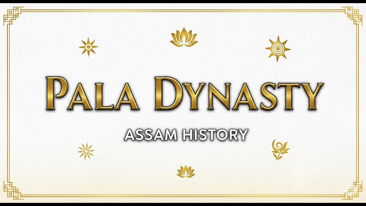 Assam History Series | Ep.- 5 | The Pala Dynasty of Kamarupa: Last Ancient Rulers of Assam