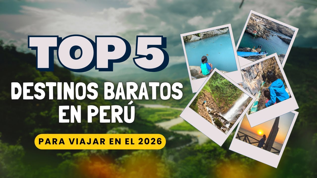 Los 5 destinos MÁS ECONÓMICOS para VIAJAR POR PERÚ 🇵🇪 este 2026 (Presupuesto real)