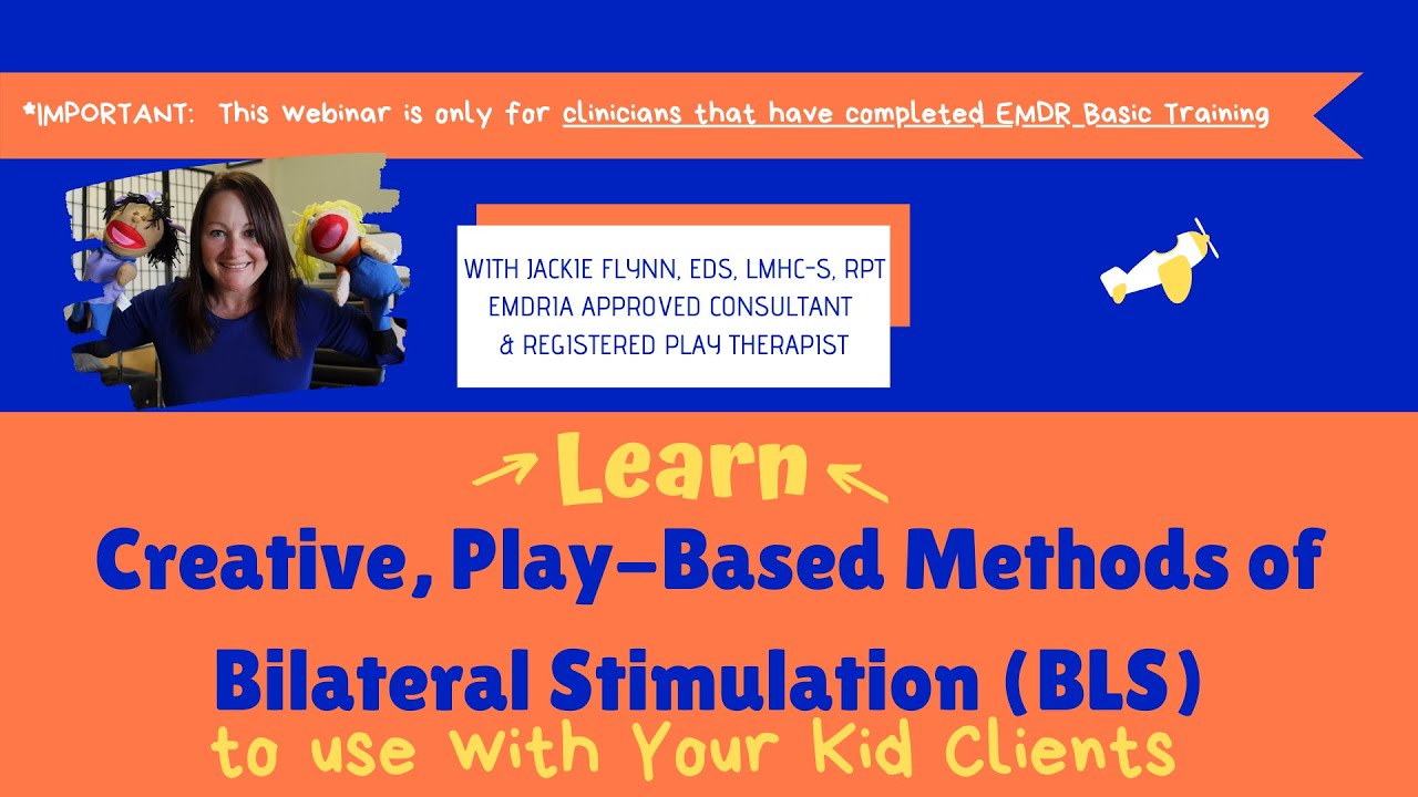 Creative Play Based Methods of Bilateral Stimulation BLS to Use with Your Kid Clients with Jackie