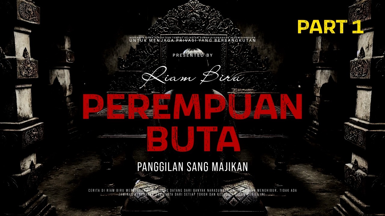 PEREMPUAN BUTA PART 1 - PANGGILAN SANG MAJIKAN| EP631 - Riam Biru