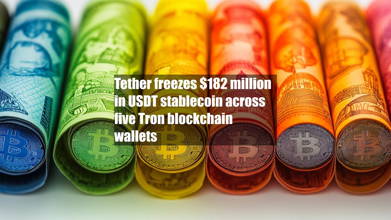 Tether freezes $182 million in USDT stablecoin across five Tron blockchain wallets