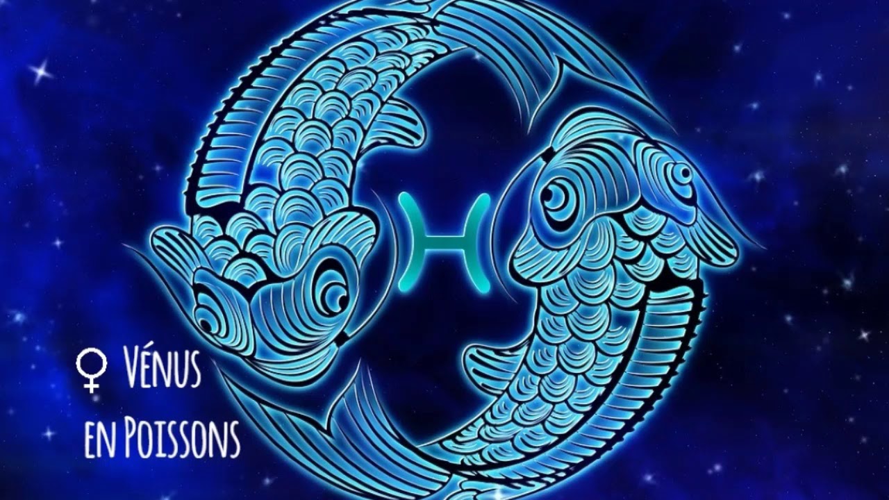 ♀ V&eacute;nus en Poissons ♓ || Astrologie