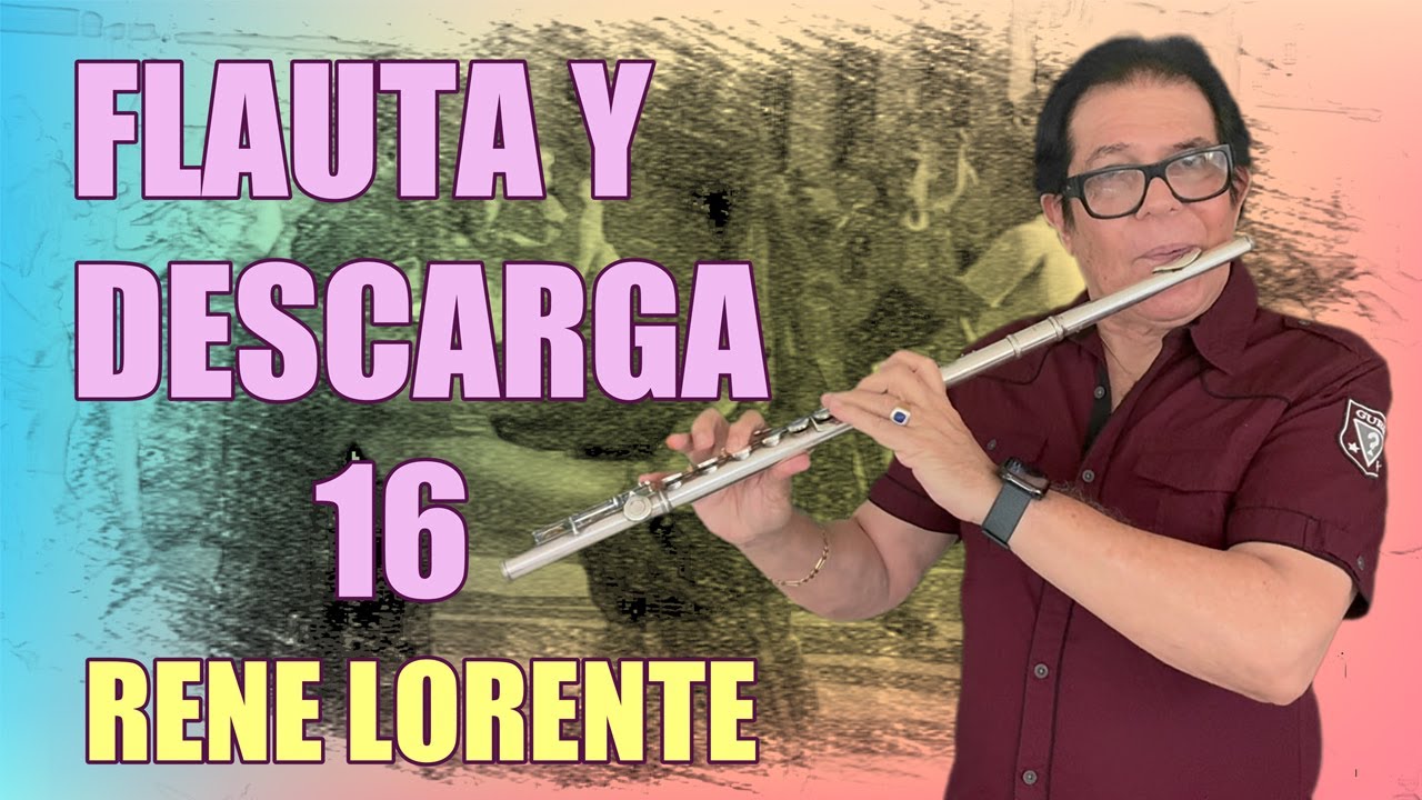 Flauta y Descarga 16, una improvisación en vivo al estilo de Rene Lorente.