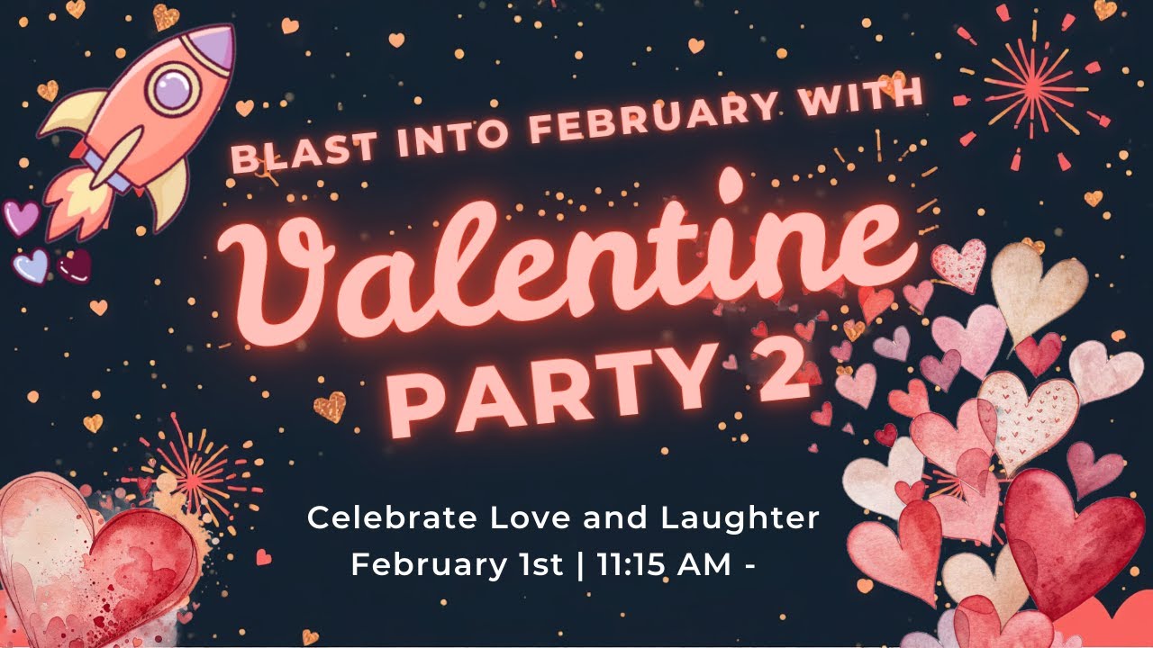 VALENTINES: Blast Into February