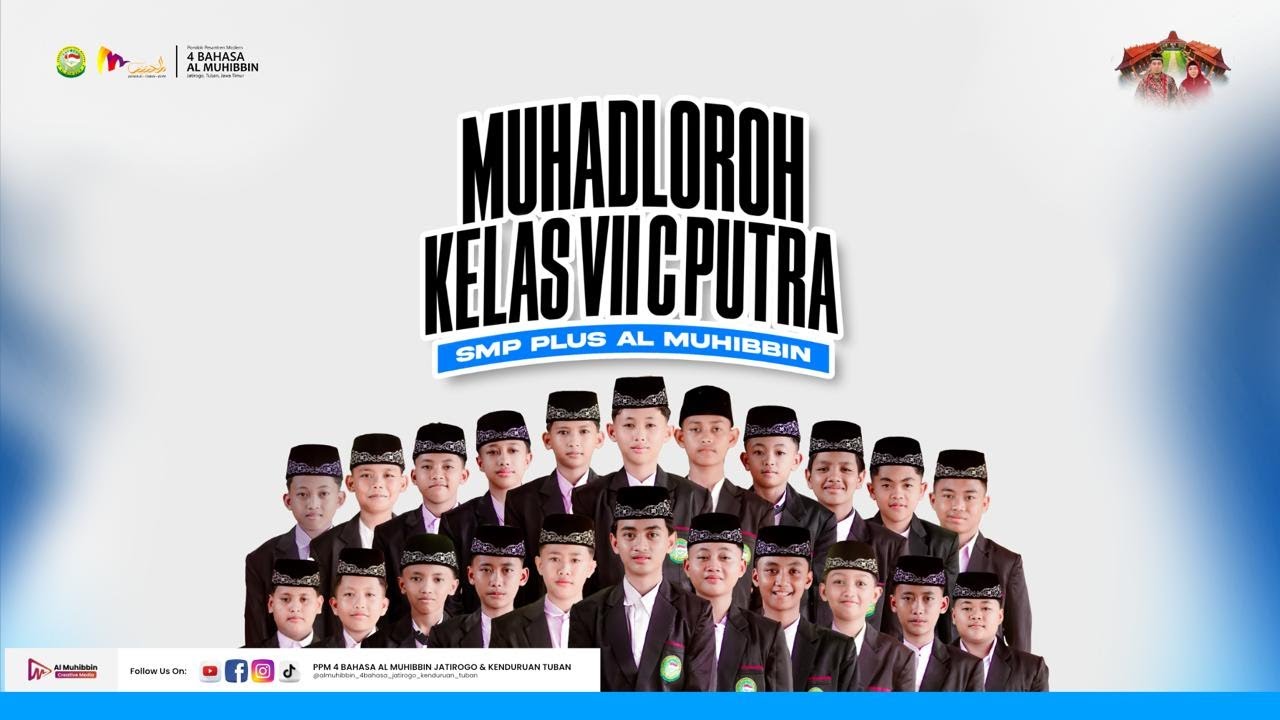 MUHADLOROH KELAS VII C PUTRA SMP PLUS AL MUHIBBIN JATIROGO KENDURUAN TUBAN