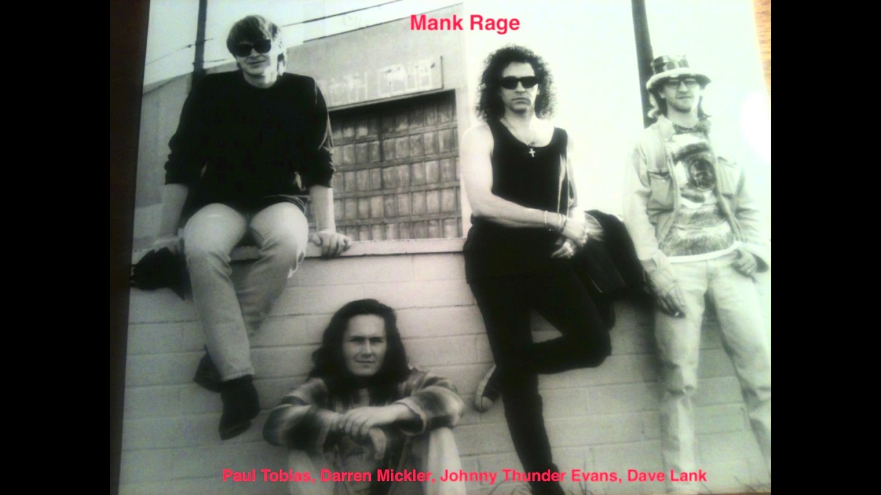 Johnny Thunder Evans with Paul Tobias (formerly of G n' R), Dave Lank, Darren Mickler MANK RAGE