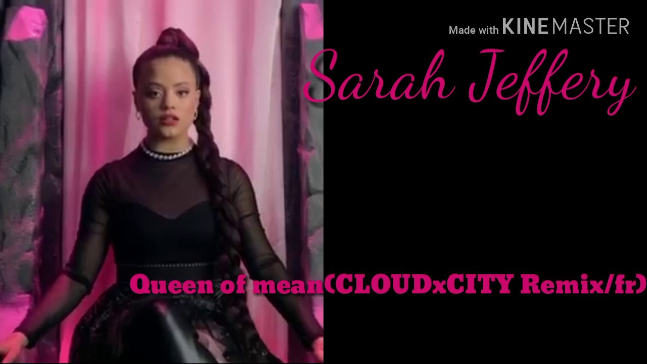 Sarah Jeffery-Queen of mean(CLODxCITY Remix/fr) lyrics