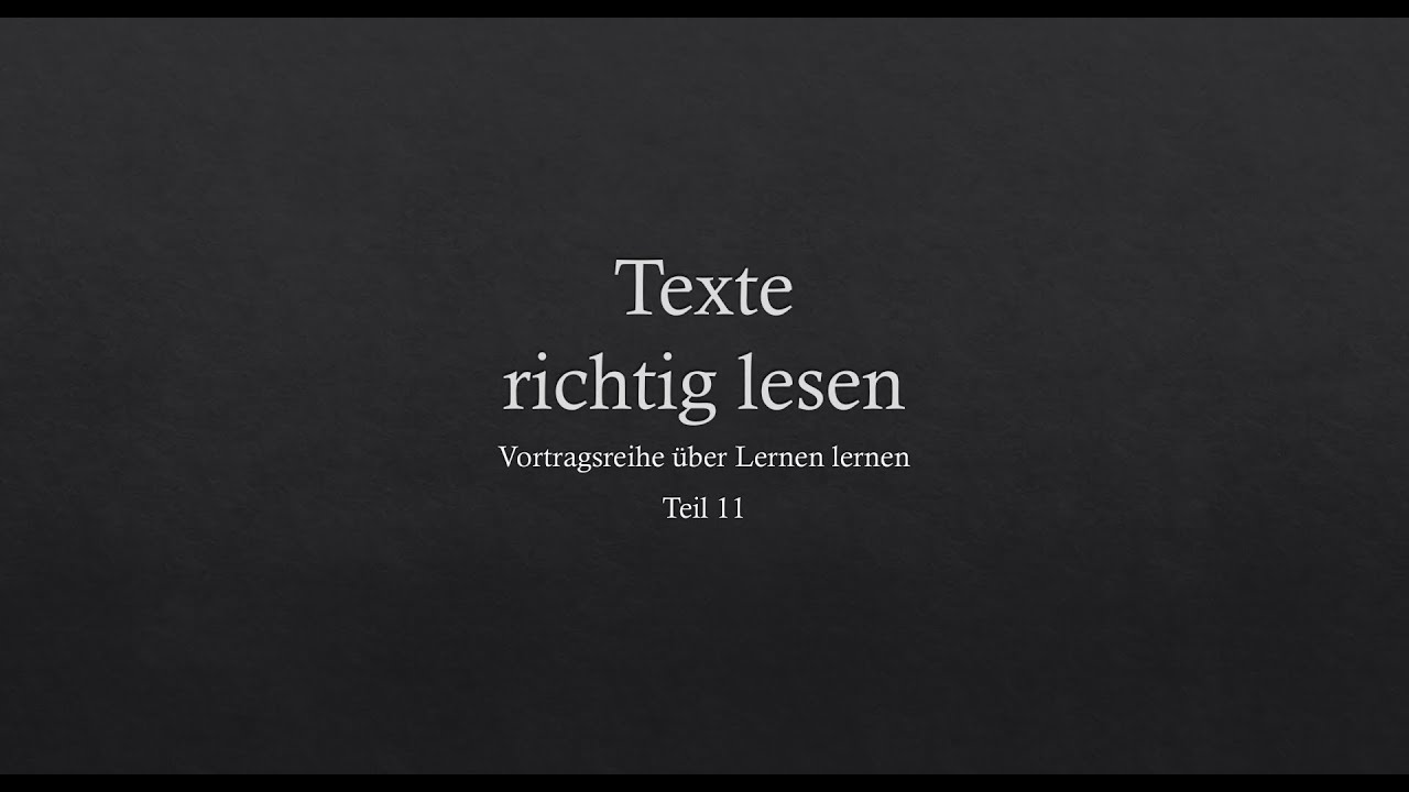 Lernen lernen 11 Texte richtig lesen -Vortrag-