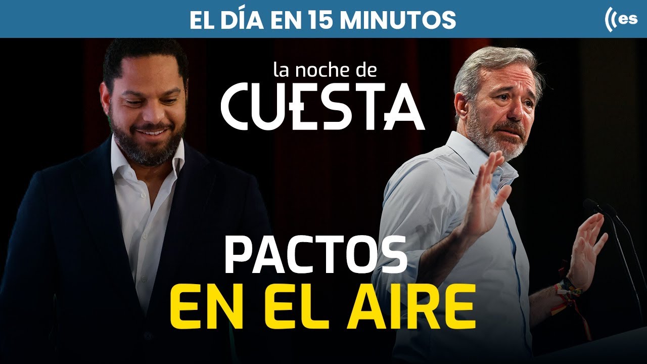 El día en 15 minutos | Pactos encallados y fracaso estrepitoso en la izquierda