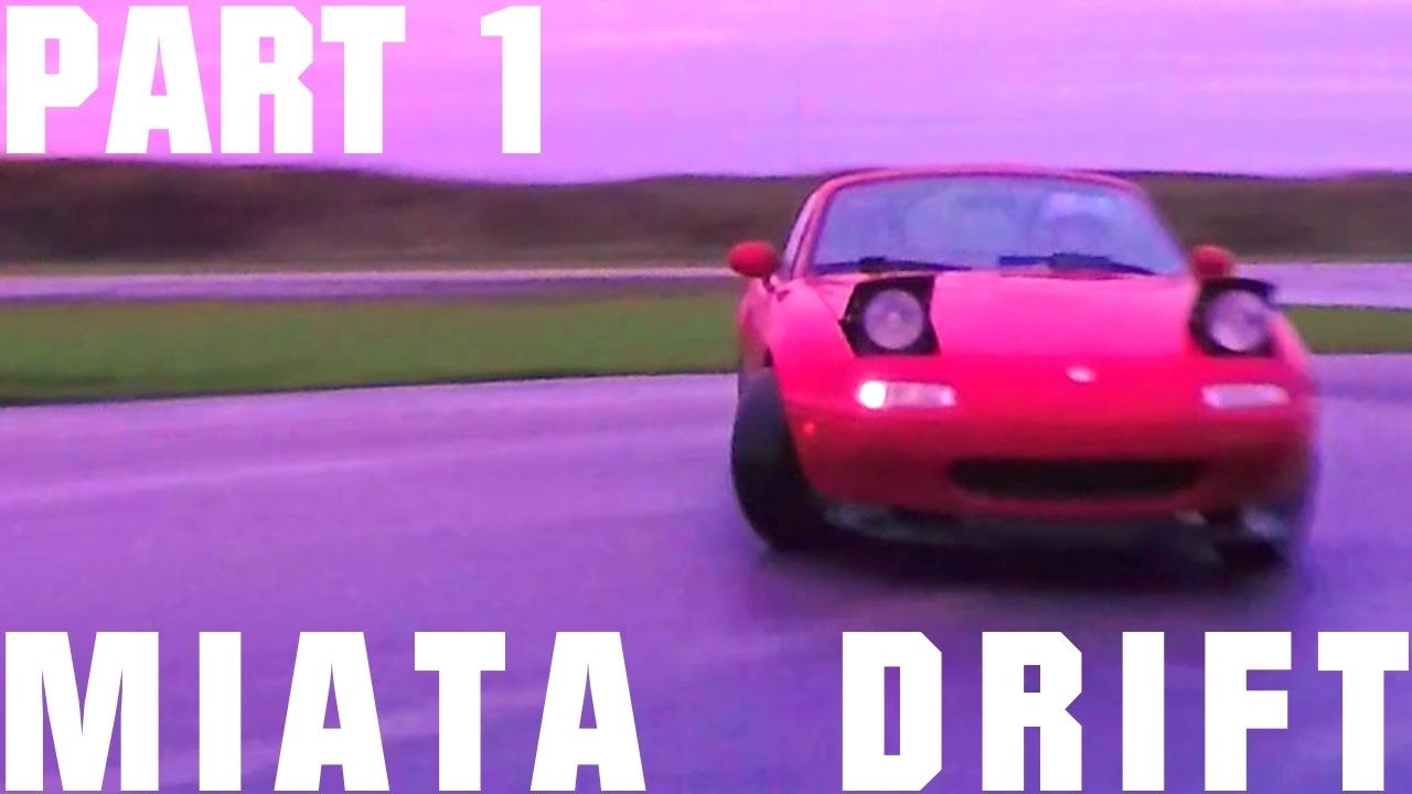 Miata Drift - Part 1