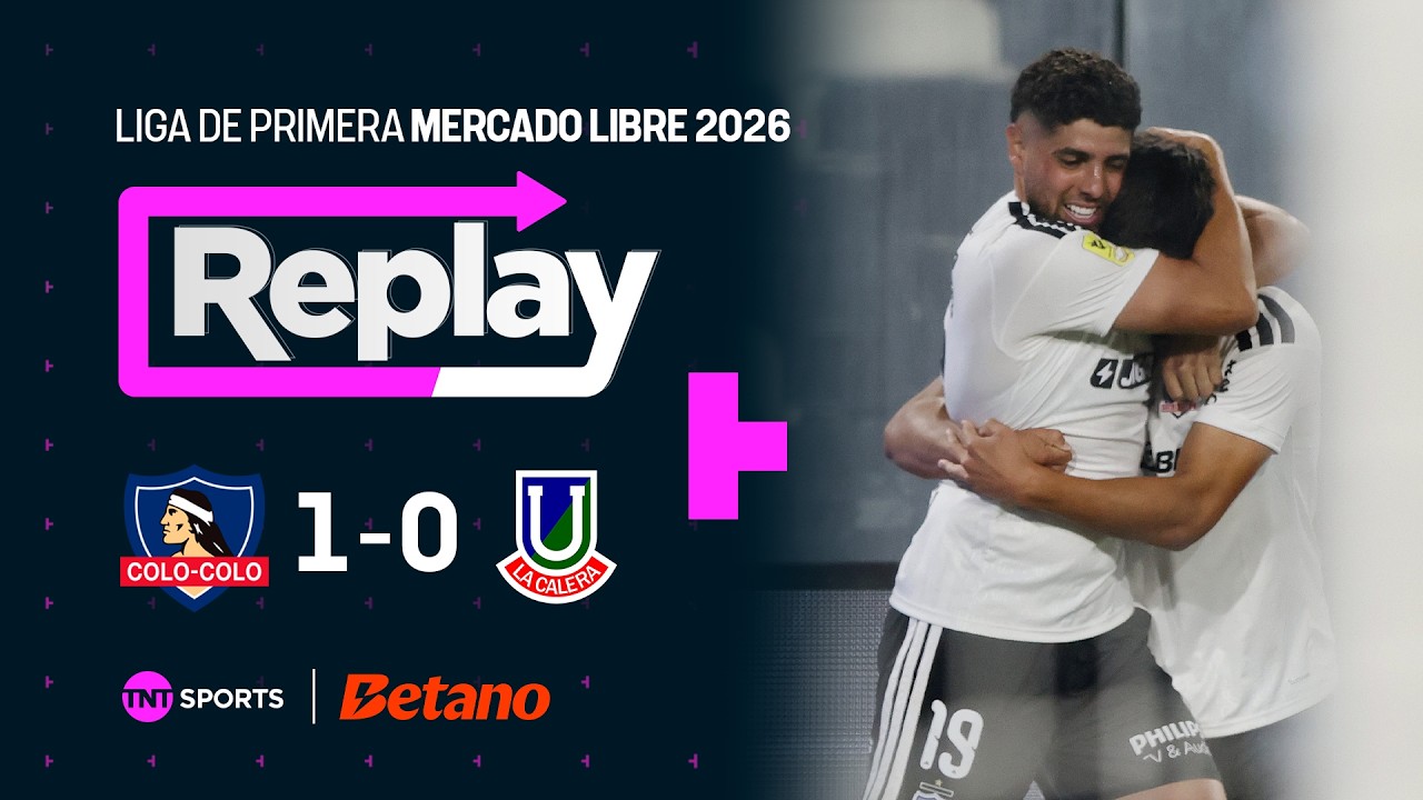 TNT Sports Replay | Colo Colo 1 - 0 Unión La Calera | Fecha 3