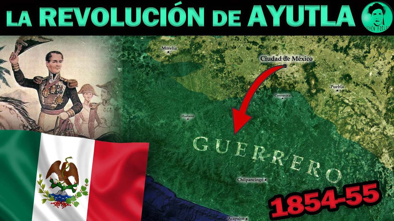 🇲🇽LA REVOLUCIÓN DE AYUTLA 1854-1855