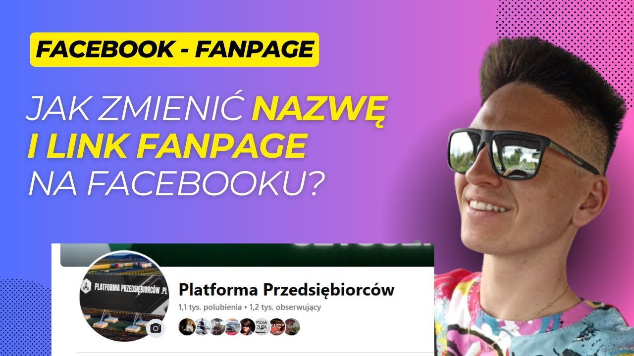 Jak Zmienić Nazwę i Link Fanpage na Facebooku w 2025? [Prosty poradnik]