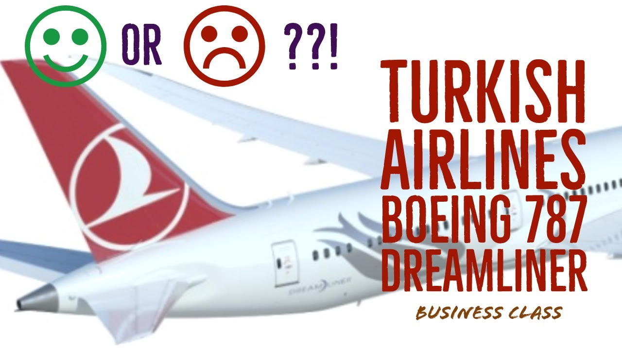 Turkish Airlines: Boeing 787-9 Dreamliner Business Class!