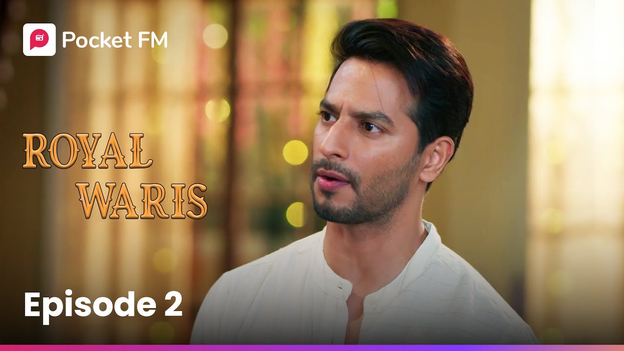 Episode 02 | Royal Waris | Pocket FM
