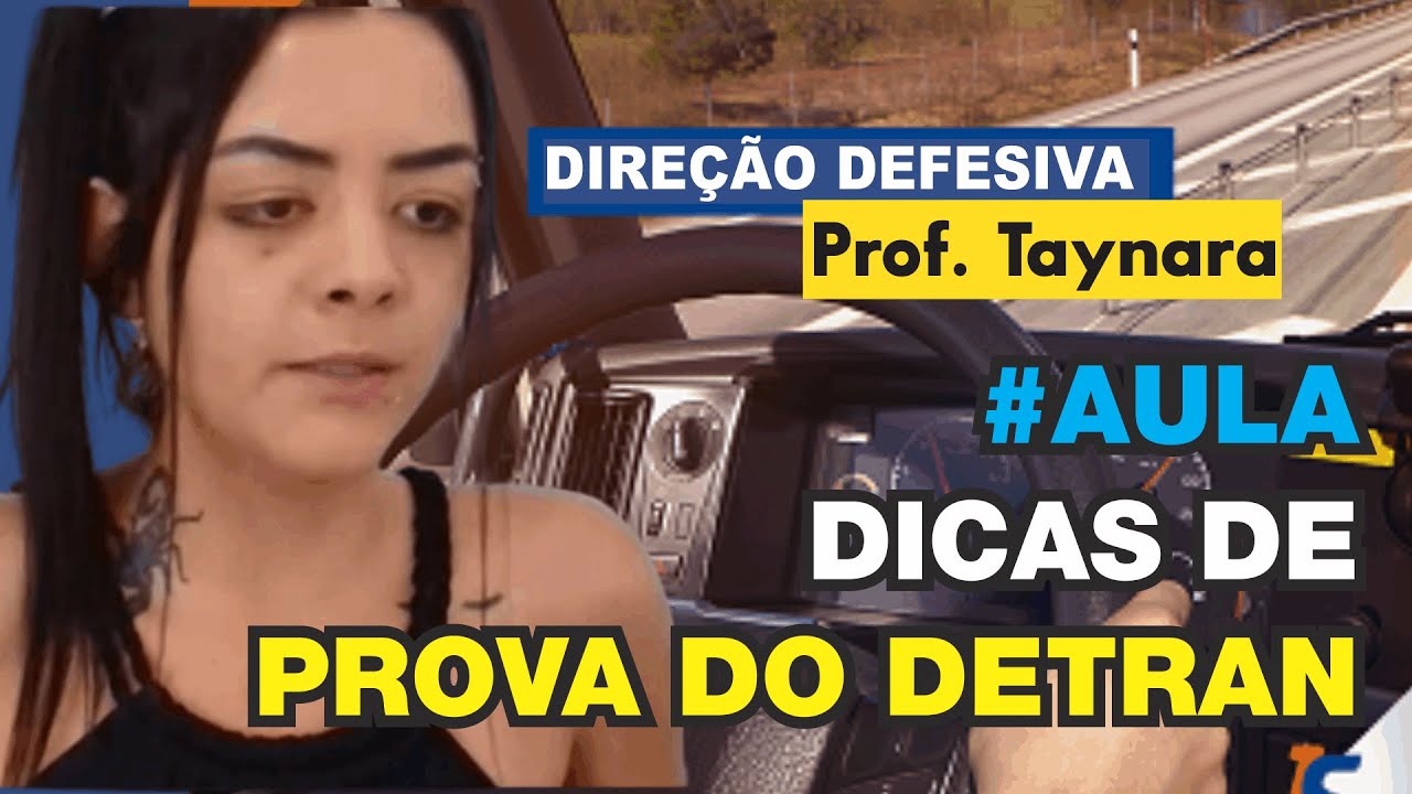 Aula Professora Taynara - Direção Defensiva - Dicas de prova do detran