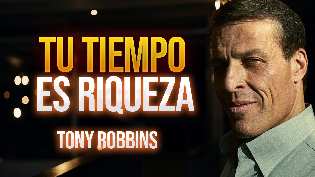 Deja de Regalar Tu Tiempo | 5 Pasos para Crear Riqueza - Tony Robbins 2026