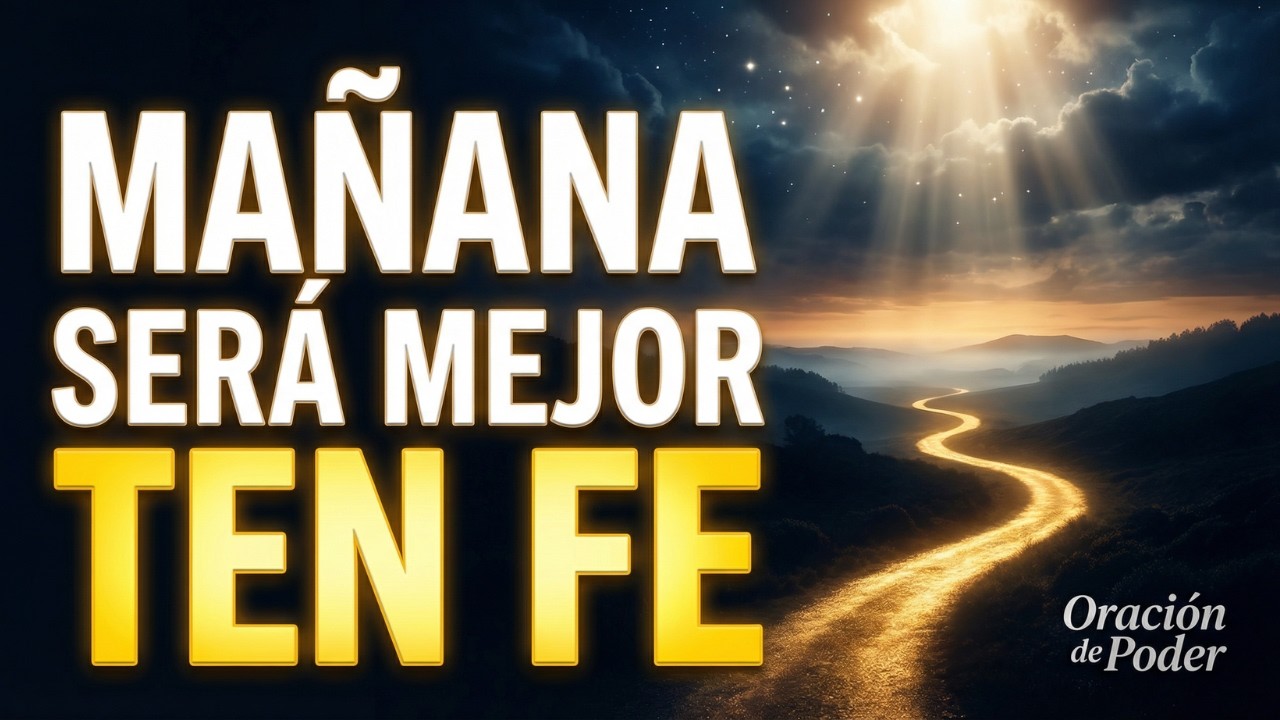 Créelo Mañana Será Un Día De Bendición 🙏 Descansa en Dios ORACIÓN DE LA NOCHE