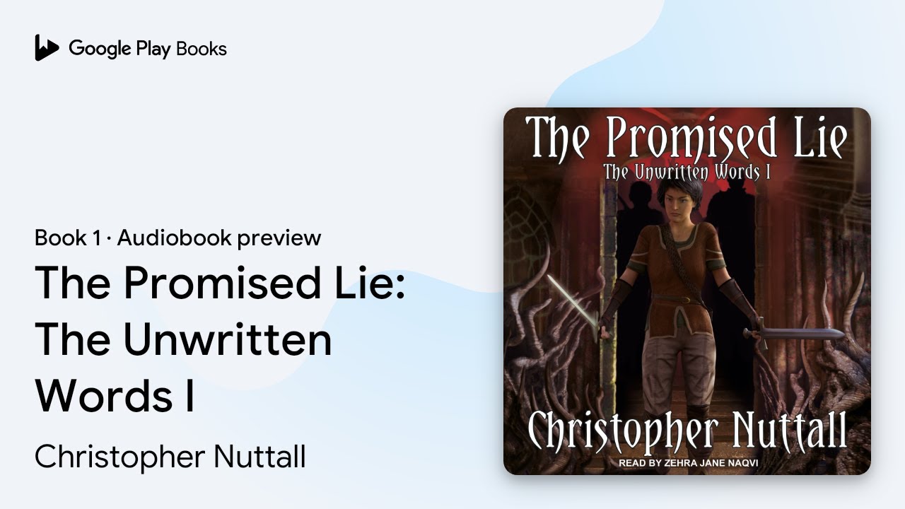 The Promised Lie: The Unwritten Words I Book 1 by Christopher Nuttall &middot; Audiobook preview