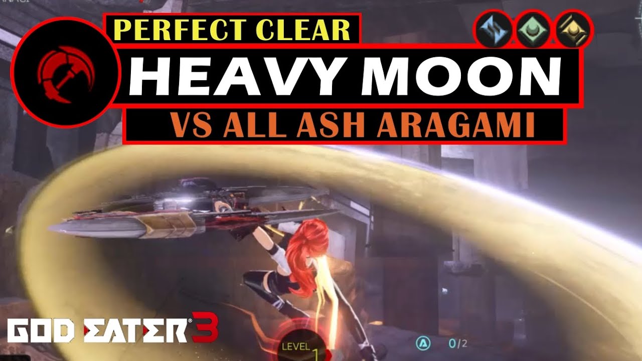 Heavy Moon vs All Ash Aragami [5 Perfect Clears] - God Eater 3