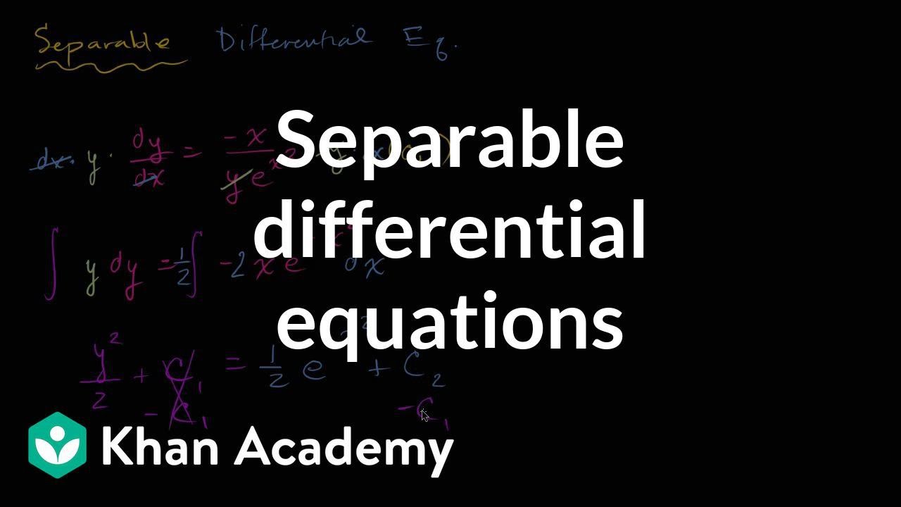 Separable differential equations introduction | First order differential equations | Khan Academy