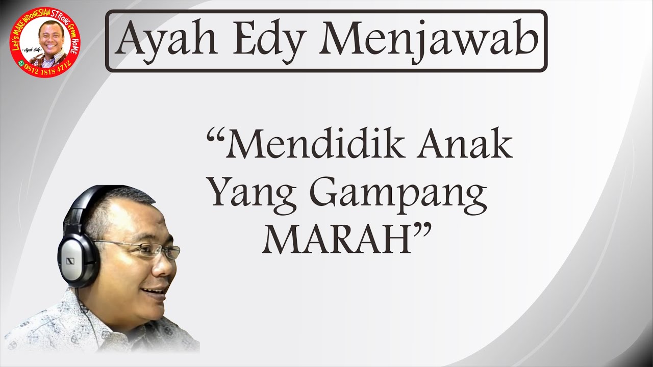 Mendidik Anak Yang Gampang Marah | Ayah Edy Menjawab
