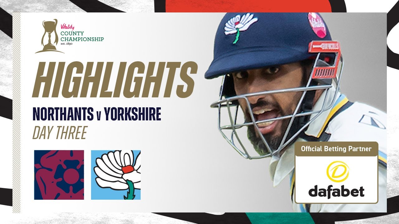 Highlights: Northamptonshire vs Yorkshire - Day Three | Impressive Shan Masood keeps hopes alive