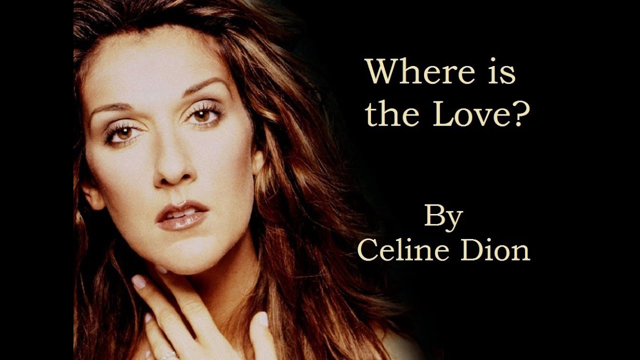 Celine Dion - Where is the Love (Audio with Lyrics)