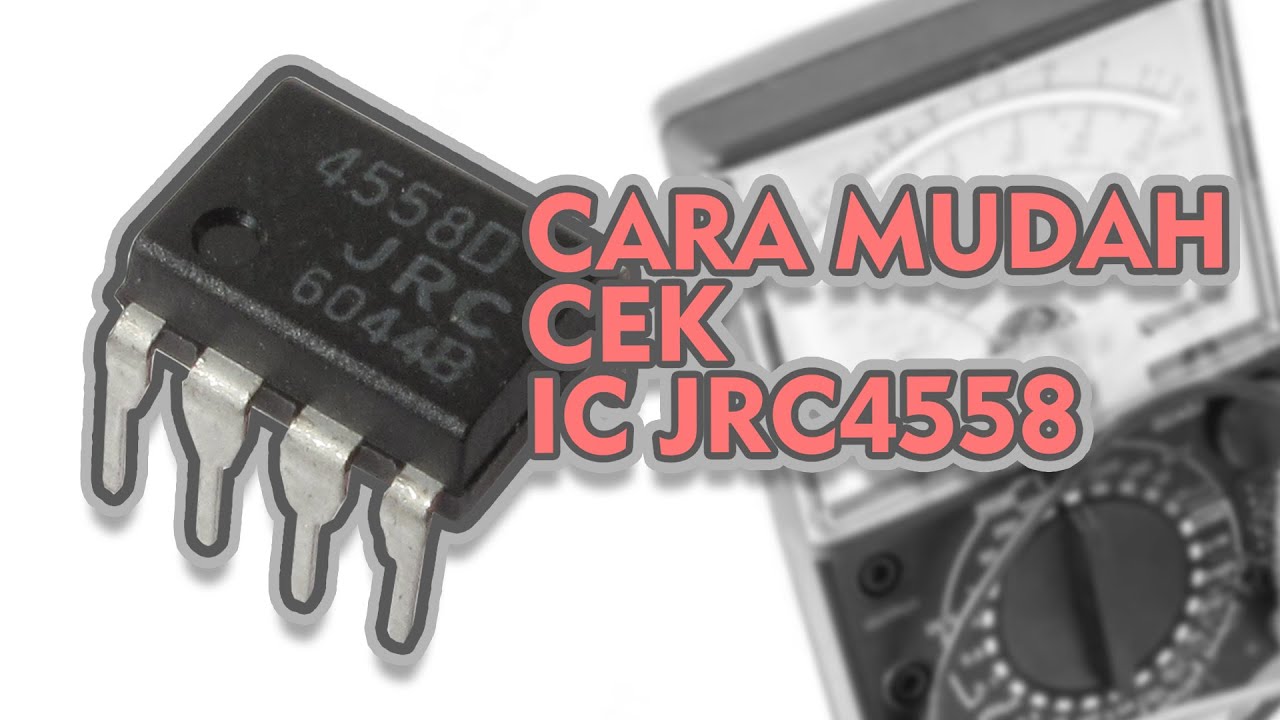 CARA MUDAH CEK IC JRC4558