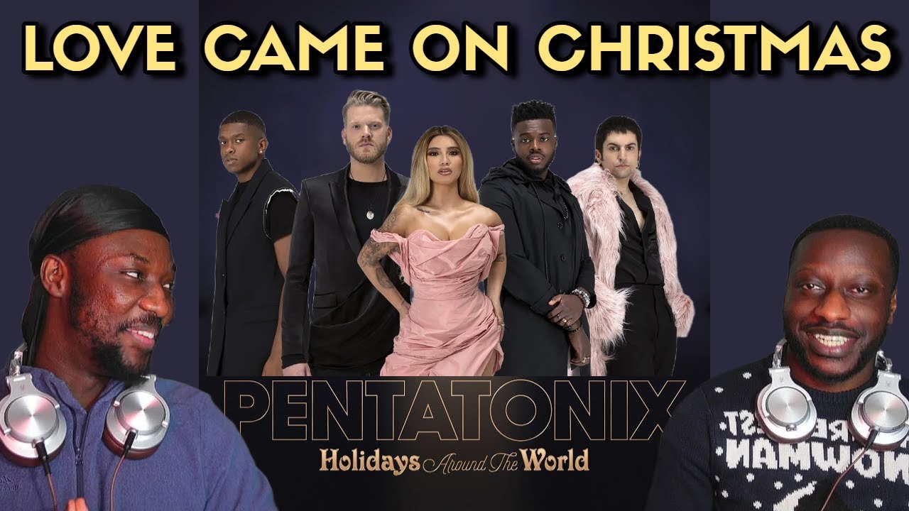 His First Time Hearing Pentatonix - Love Came On Christmas