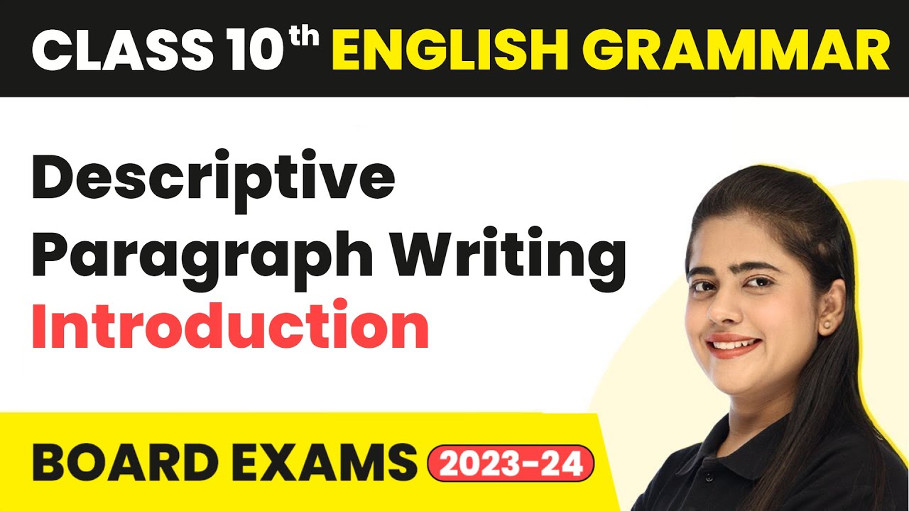 Descriptive Paragraph Writing Introduction - Writing Skills | Class 10 English Grammar 2022-23